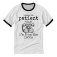 Please Be Patient With Me I'm From The 1900s Telephone Tees Unisex Cotton Ringer T-Shirt