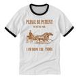 Please Be Patient With Me I'm From The 1900s Vintage Horses Unisex Cotton Ringer T-Shirt