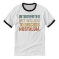 Retro Soul Introverted But Willing To Discuss Nostalgia Unisex Cotton Ringer T-Shirt Retro Soul Introverted But Willing To Discuss Nostalgia Unisex Cotton Ringer T-Shirt