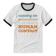 Running On Badminton Social Introvert Humor Vintage Unisex Cotton Ringer T-Shirt
