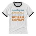 Running On Baseball Social Introvert Humor Vintage Unisex Cotton Ringer T-Shirt Running On Baseball Social Introvert Humor Vintage Unisex Cotton Ringer T-Shirt