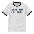 I Came I Saw I Left Early Introvert Jokes Introverted Unisex Cotton Ringer T-Shirt I Came I Saw I Left Early Introvert Jokes Introverted Unisex Cotton Ringer T-Shirt