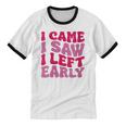 I Came I Saw I Left Early Sarcastic Introvert Saying Unisex Cotton Ringer T-Shirt I Came I Saw I Left Early Sarcastic Introvert Saying Unisex Cotton Ringer T-Shirt