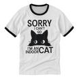 Sorry I Can't Go I'm An Indoor Cat Introvert Cats Unisex Cotton Ringer T-Shirt Sorry I Can't Go I'm An Indoor Cat Introvert Cats Unisex Cotton Ringer T-Shirt