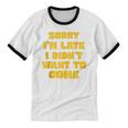 SORRY I'M LATE I DIDN'T WANT TO COME FUNNY INTROVERT PRESENT Unisex Cotton Ringer T-Shirt SORRY I'M LATE I DIDN'T WANT TO COME FUNNY INTROVERT PRESENT Unisex Cotton Ringer T-Shirt