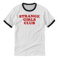 Strange Girls Club Weird Antisocial Introvert Humor Unisex Cotton Ringer T-Shirt