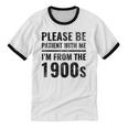 Vintage Please Be Patient With Me I'm From The 1900s Humor Unisex Cotton Ringer T-Shirt Vintage Please Be Patient With Me I'm From The 1900s Humor Unisex Cotton Ringer T-Shirt
