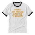 Whew That Was Close Almost Had To Socialize Introvert Unisex Cotton Ringer T-Shirt Whew That Was Close Almost Had To Socialize Introvert Unisex Cotton Ringer T-Shirt