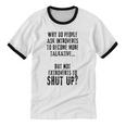 Why Do People Ask Introverts To Become More Talkative Unisex Cotton Ringer T-Shirt Why Do People Ask Introverts To Become More Talkative Unisex Cotton Ringer T-Shirt