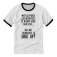 Why Do People Ask Introverts To Become More Talkative Unisex Cotton Ringer T-Shirt Why Do People Ask Introverts To Become More Talkative Unisex Cotton Ringer T-Shirt
