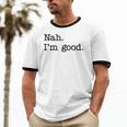 Antisocial Nah I'm Good Introvert Sarcastic Saying Unisex Cotton Ringer T-Shirt