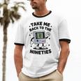 Take Me Back To The Nineties 90's Retro Gamer Nostalgia Unisex Cotton Ringer T-Shirt