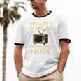 You Can't Scare Me I'm From The 1900s Television Retro Premium Unisex Cotton Ringer T-Shirt