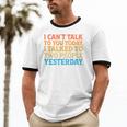 I Can't Talk To You Today Introvert Sarcastic Joke Unisex Cotton Ringer T-Shirt