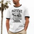 Funny Fathers Day Funny Please Be Patient I'm From The 1900s Unisex Cotton Ringer T-Shirt
