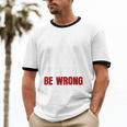 Humor Sarcastic Introvert Quote I'd Agree With You Unisex Cotton Ringer T-Shirt Humor Sarcastic Introvert Quote I'd Agree With You Unisex Cotton Ringer T-Shirt