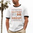 Introvert Nightmare Let's Do A Group Activity Introverted Unisex Cotton Ringer T-Shirt