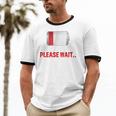 Introverted Please Wait Introvert Saying Sarcasm Unisex Cotton Ringer T-Shirt