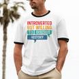 Introverted But Willing To Discuss History Unisex Cotton Ringer T-Shirt Introverted But Willing To Discuss History Unisex Cotton Ringer T-Shirt