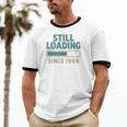 Still Loading Since 1999 Retro Tech Nostalgia Unisex Cotton Ringer T-Shirt