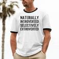 Naturally Introverted Selectively ExtrovertedIntrovert Joke Unisex Cotton Ringer T-Shirt