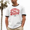 Overstimulated But Festive – Christmas Introvert Humor Unisex Cotton Ringer T-Shirt Overstimulated But Festive – Christmas Introvert Humor Unisex Cotton Ringer T-Shirt