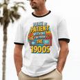 Please Be-Patient I'm From The 1900S Retro Sarcastic Saying Unisex Cotton Ringer T-Shirt