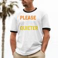 Please Chew Quieter Introvert Silence Lover Quote Unisex Cotton Ringer T-Shirt Please Chew Quieter Introvert Silence Lover Quote Unisex Cotton Ringer T-Shirt