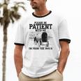 Please Patient I'm From The 1900s Boomer Memes Premium Unisex Cotton Ringer T-Shirt
