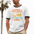 Please Be Patient I'm From The 1900s Please Be Patient Unisex Cotton Ringer T-Shirt