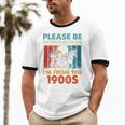Please Be Patient With Me I'm From The 1900s Vintage Dad Unisex Cotton Ringer T-Shirt Please Be Patient With Me I'm From The 1900s Vintage Dad Unisex Cotton Ringer T-Shirt