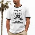 Raccoon Hang On Let Me Overthink This Introvert Unisex Cotton Ringer T-Shirt