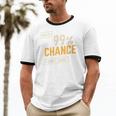 There's A 99 Chance I Don't Care Introvert Humor Unisex Cotton Ringer T-Shirt There's A 99 Chance I Don't Care Introvert Humor Unisex Cotton Ringer T-Shirt