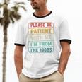 Retro Humor Please Be Patient With Me I'm From The 1900s Premium Unisex Cotton Ringer T-Shirt