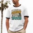 Saying Please Be Patient With Me I'm From The 1900s Premium Tri-Blend Unisex Cotton Ringer T-Shirt Saying Please Be Patient With Me I'm From The 1900s Premium Tri-Blend Unisex Cotton Ringer T-Shirt