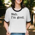 Antisocial Nah I'm Good Introvert Sarcastic Saying Unisex Cotton Ringer T-Shirt