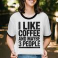 I Like Coffee & May Be 3 People Coffee Lover Introvert Unisex Cotton Ringer T-Shirt I Like Coffee & May Be 3 People Coffee Lover Introvert Unisex Cotton Ringer T-Shirt
