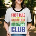 First Rule Of Introvert Club Is There Is No Introvert Club Unisex Cotton Ringer T-Shirt