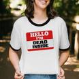 Hello I'm Dead Inside Name Tag Sarcastic Introvert Unisex Cotton Ringer T-Shirt Hello I'm Dead Inside Name Tag Sarcastic Introvert Unisex Cotton Ringer T-Shirt