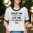 Hold On Let Me Overthink This Anxiety Women Introvert Unisex Cotton Ringer T-Shirt