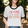 I'm Fine It's Just My Face Resting Face Mood Introvert Premium Unisex Cotton Ringer T-Shirt