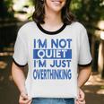 I'm Not Quite I'm Overthinking Introvert Quote Unisex Cotton Ringer T-Shirt