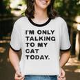 I'm Only Talking To My Cat Today Introvert Chalk Unisex Cotton Ringer T-Shirt I'm Only Talking To My Cat Today Introvert Chalk Unisex Cotton Ringer T-Shirt