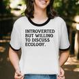 Introvert But Willing Ecology Ecologist Ecology Lover Unisex Cotton Ringer T-Shirt
