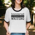 Introverted But Willing To Discuss Writing Cool & Unisex Cotton Ringer T-Shirt