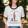 I Just Want To Be Alone With My Dog For Introvert Dog Mom Unisex Cotton Ringer T-Shirt