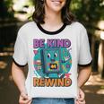 Be Kind Rewind 90s VHS Nostalgia Retro Unisex Cotton Ringer T-Shirt