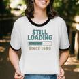 Still Loading Since 1999 Retro Tech Nostalgia Unisex Cotton Ringer T-Shirt