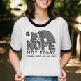 Nope Not Today Tomorrow's Not Looking Good Either Introverts Unisex Cotton Ringer T-Shirt Nope Not Today Tomorrow's Not Looking Good Either Introverts Unisex Cotton Ringer T-Shirt