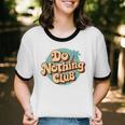 Do Nothing Club Lazy Introvert Gen Y Millennials Unisex Cotton Ringer T-Shirt